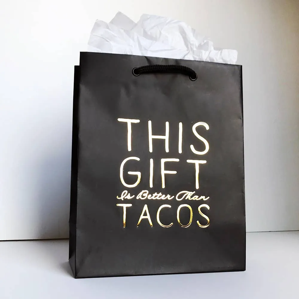 Gift Bag - Better Than Tacos