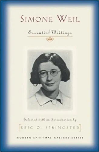 Weil, Simone: Simone Weil Essential Writings